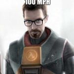 Half Life Logic | CAN CLIMB LADDERS 100 MPH; WITHOUT HANDS | image tagged in gordon freeman,half life,ladders,speed | made w/ Imgflip meme maker