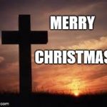 Cross | MERRY; CHRISTMAS | image tagged in cross | made w/ Imgflip meme maker