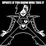 Mettaton | UPVOTE IF YOU KNOW WHO THIS IT | image tagged in mettaton | made w/ Imgflip meme maker