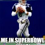 To soon to tell | HOPE DAK CAN CATCH; ME IN SUPERBOWL WINS! | image tagged in troy aikman,dak prescott,funny memes,competition,dallas cowboys | made w/ Imgflip meme maker