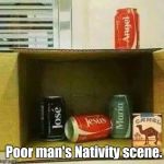 When you're on a low budget but you're in the spirit.  | Poor man's Nativity scene. | image tagged in christmas,funny meme,nativity | made w/ Imgflip meme maker