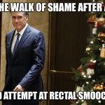 Mitt Romney | THE WALK OF SHAME AFTER A; FAILED ATTEMPT AT RECTAL SMOOCHING! | image tagged in mitt romney | made w/ Imgflip meme maker