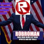 Do you think I should do it? | I WILL RUN AGAINST OLYMPIANPRODUCT FOR PRESIDENT OF IMGFLIP! ROBROMAN; MAKE MORE MEMES GET MORE UPVOTES AND RID TROLLS | image tagged in trump bruh,election,another one | made w/ Imgflip meme maker