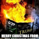 Christmas | MERRY CHRISTMAS FROM THE PRESIDENT-ELECT AND THE WHOLE GOP KLAN | image tagged in christmas | made w/ Imgflip meme maker