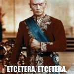 YulBrynner | HAVE A JOYOUS YULE; ETCETERA, ETCETERA, ETCETERA | image tagged in yulbrynner | made w/ Imgflip meme maker