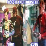 FLASH AND TRIXSTER | FLASH AND TRIXSTER; 1991; 2016 | image tagged in flash and trixster,john wesley shipp,mark hamill,1991-2016 | made w/ Imgflip meme maker