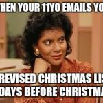 Clair Huxtable | WHEN YOUR 11YO EMAILS YOU; A REVISED CHRISTMAS LIST 4 DAYS BEFORE CHRISTMAS | image tagged in clair huxtable | made w/ Imgflip meme maker