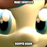 BreezyPonB33 | MAKE SNOOTLES; BOOPED AGAIN | image tagged in breezyponb33 | made w/ Imgflip meme maker