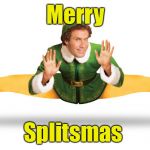 Christmas | Merry; Splitsmas | image tagged in christmas | made w/ Imgflip meme maker