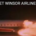 Windsor Airlines Flight 114 | NEVER FORGET
WINSOR AIRLINES FLIGHT 114 | image tagged in windsor airlines flight 114 | made w/ Imgflip meme maker