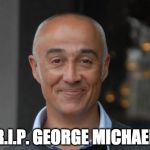 Andrew Ridgeley | R.I.P. GEORGE MICHAEL | image tagged in andrew ridgeley | made w/ Imgflip meme maker