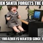 crying baby  | WHEN SANTA FORGETS THE ONE; GIFT YOU ALWAYS WANTED SINCE 2012 | image tagged in crying baby | made w/ Imgflip meme maker