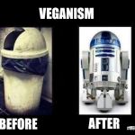 The veganism explained for star war fans. | VEGANISM; BEFORE; AFTER; #VEGAN4LIFE | image tagged in before and after,memes,funny memes,star wars,vegan4life | made w/ Imgflip meme maker