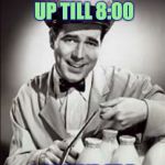 Milkman | HE DOESN'T WAKE UP TILL 8:00; I ARRIVE AT 7 | image tagged in milkman | made w/ Imgflip meme maker