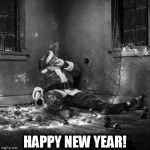 Santa's Done | HAPPY NEW YEAR! | image tagged in new year santa,happy new year | made w/ Imgflip meme maker