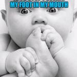 democrat foot in mouth | MY NEW YEARS RESOLUTION IS TO STOP PUTTING MY FOOT IN MY MOUTH | image tagged in democrat foot in mouth | made w/ Imgflip meme maker