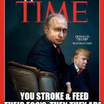 Trump, traitor of the year | SEE RUSSIA THIS IS HOW YOU HANDLE, DUMB AMERICANS; YOU STROKE & FEED THEIR EGO'S, THEN THEY ARE TOO DUMB TO EVEN NOTICE | image tagged in trump traitor of the year | made w/ Imgflip meme maker