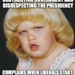 offended man child | SPENDS THE LAST EIGHT YEARS OBSTRUCTING GOVERNMENT AND DISRESPECTING THE PRESIDENCY; COMPLAINS WHEN LIBERALS START DOING THE EXACT SAME THING | image tagged in offended man child,donald trump,president obama,notmypresident,conservatives | made w/ Imgflip meme maker