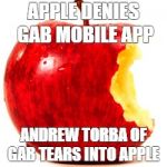 Apple | APPLE DENIES GAB MOBILE APP; ANDREW TORBA OF GAB TEARS INTO APPLE | image tagged in apple | made w/ Imgflip meme maker