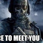 nice phantom  | NICE TO MEET YOU | image tagged in funny | made w/ Imgflip meme maker