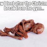 Weak voldemort  | How I feel after the Christmas break from the gym... | image tagged in weak voldemort | made w/ Imgflip meme maker