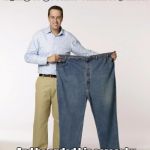 Subway Jarod holing his old big & tall jeans | Jarod started his career by trying to get into smaller pants. And he ended his career by trying to get into smaller pants. | image tagged in subway jarod holing his old big  tall jeans | made w/ Imgflip meme maker