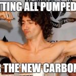 canadian prime minister | GETTING ALL PUMPED UP; OVER THE NEW CARBON TAX | image tagged in canadian prime minister | made w/ Imgflip meme maker