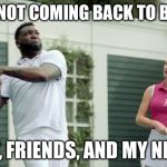 David Ortiz the Tennis Instructor | WHY I'M NOT COMING BACK TO BASEBALL; FAMILY, FRIENDS, AND MY NEW JOB | image tagged in david ortiz the tennis instructor | made w/ Imgflip meme maker