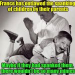 A mime is a terrible thing | France has outlawed the spanking of children by their parents; Maybe if they had spanked them, there wouldn't be so many mimes | image tagged in spanking,memes,mime | made w/ Imgflip meme maker