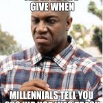 DEBO FRIDAY | THE LOOK YOU GIVE WHEN; MILLENNIALS TELL YOU 90S HIP HOP WAS TRASH | image tagged in debo friday | made w/ Imgflip meme maker