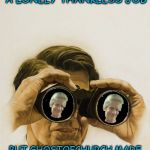 Pulp Art Week (with a bit of a twist) | HUNTING TROLLS WAS A LONELY THANKLESS JOB; BUT GHOSTOFCHURCH MADE IT HIS MISSION TO KEEP IMGFLIP SAFE FOR EVERYONE | image tagged in pulp art blank binoculars,hunting trolls,pulp art week | made w/ Imgflip meme maker