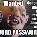 Intelligence Agencies Reveal Russian Hacker | Wanted; Codename:Sloth; Elite Russian Hacker responsible for cracking John Podesta's password; PASSWORD,PASSWORDddd... | image tagged in sloth_goonies,russian hackers,russia,john podesta,hillary clinton,obama | made w/ Imgflip meme maker