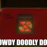 Talkie Toaster | HOWDY DOODLY DOO! | image tagged in talkie toaster | made w/ Imgflip meme maker