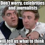 The future is bright. And it won't be a lot of work either. | Don't worry, celebrities and journalists; will tell us what to think ! | image tagged in bialistock  bloom,brave new world | made w/ Imgflip meme maker