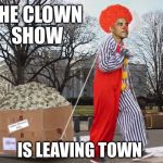 Obama Clown | THE CLOWN SHOW; IS LEAVING TOWN | image tagged in obama clown | made w/ Imgflip meme maker