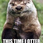 Evil Otter Blank Meme Template - Imgflip