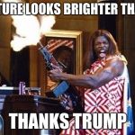 President Camacho | OUR FUTURE LOOKS BRIGHTER THAN EVER; THANKS TRUMP | image tagged in president camacho | made w/ Imgflip meme maker