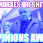 windex | WINDEXES UR SHITTY; OPINIONS AWAY | image tagged in windex | made w/ Imgflip meme maker