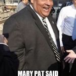 Reality Strikes...... | I CAN'T GO; MARY PAT SAID IF I MENTION WASHINGTON AGAIN I'M SLEEPING ON THE COUCH | image tagged in chris christie,memes | made w/ Imgflip meme maker