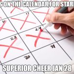 Calendar | WHAT'S ON THE CALENDAR FOR STARLIGHT? SUPERIOR CHEER JAN 28 | image tagged in calendar | made w/ Imgflip meme maker