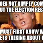 Introducing One Does Not Simply Donald Trump! | ONE DOES NOT SIMPLY COMPLAIN ABOUT THE ELECTION RESULTS; ONE MUST FIRST KNOW WHAT ONE IS TALKING ABOUT CNN | image tagged in one does not simply donald trump,politics,cnn,memes,election 2016 | made w/ Imgflip meme maker