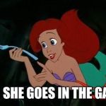What's this tool?  A comb or something? | WHEN SHE GOES IN THE GARAGE | image tagged in ariel | made w/ Imgflip meme maker