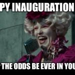 Thanks for the tolerance liberals who are smashing and buring things | HAPPY INAUGURATION DAY; AND MAY THE ODDS BE EVER IN YOUR FAVOR | image tagged in effie trinkett,inauguration day | made w/ Imgflip meme maker