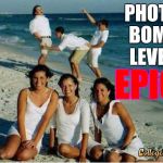 Am I the only one around here doing Beach Week? | PHOTO BOMB LEVEL:; EPIC! | image tagged in epic photo bomb,memes,beach week | made w/ Imgflip meme maker