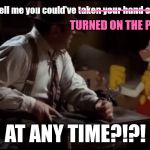 Roger-Rabbit-cuffs | You mean to tell me you could've taken your hand out of that cuff; TURNED ON THE PINK LIGHTS; AT ANY TIME?!?! | image tagged in roger-rabbit-cuffs | made w/ Imgflip meme maker