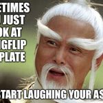 kung fu master | SOMETIMES YOU JUST LOOK AT A IMGFLIP TEMPLATE; AND START LAUGHING YOUR A$$ OFF | image tagged in kung fu master | made w/ Imgflip meme maker