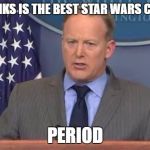 Minister Of Truth | JAR JAR BINKS IS THE BEST STAR WARS CHARACTER. PERIOD | image tagged in minister of truth | made w/ Imgflip meme maker