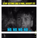 Is it real, or is it fantasy? | STOP ACTING LIKE A FOOL, ACCEPT IT! NO, NO, NO, NO .... YOU FOOLS, YOU'RE IN DANGER, CAN'T YOU SEE, THEY'RE AFTER YOU, THEY'RE AFTER ALL OF US! | image tagged in invasion warning,memes,invasion of the body snatchers | made w/ Imgflip meme maker