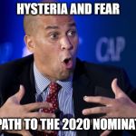 Cory Booker - Liberal Puppet Master | HYSTERIA AND FEAR; MY PATH TO THE 2020 NOMINATION | image tagged in corey booker pres,cory booker,trump,hysteria,democrats,fear | made w/ Imgflip meme maker
