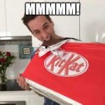 I am really jealous | MMMMM! | image tagged in guy eating kit kat | made w/ Imgflip meme maker